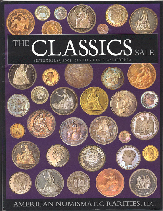 American Numismatic Rarities The Classics Sale Softbound September 13 2003