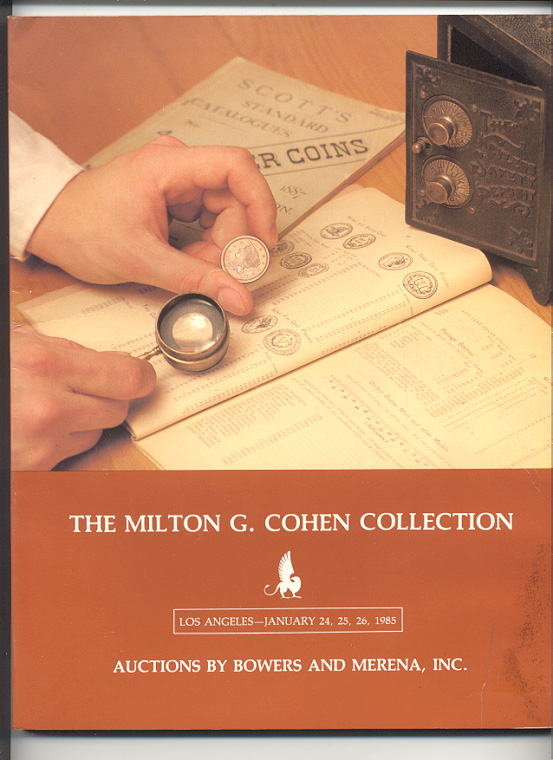 Auctions by Bowers And Merena Milton G Cohen Collection January 1985
