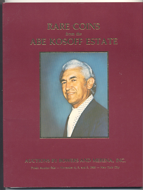 Auctions by Bowers and Merena Abe Kosoff Estate Collection November 1985