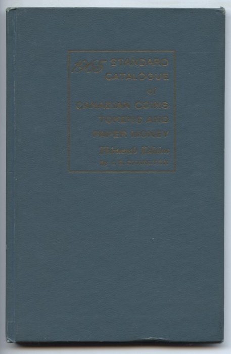 1965 Standard Catalogue of Canadian Coins Tokens and Paper Money 13th Edition by J. E. Charlton